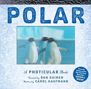 Seller image for Polar: A Photicular Book by Kainen, Dan, Kaufmann, Carol [Hardcover ] for sale by booksXpress