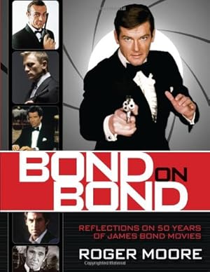 Immagine del venditore per Bond On Bond: Reflections On 50 Years Of James Bond Movies by Roger Moore [Hardcover ] venduto da booksXpress