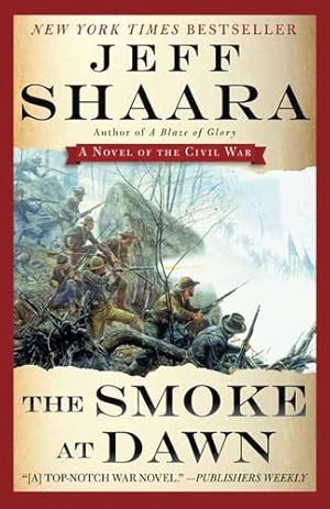 Immagine del venditore per The Smoke at Dawn: A Novel of the Civil War (the Civil War in the West) by Shaara, Jeff [Paperback ] venduto da booksXpress
