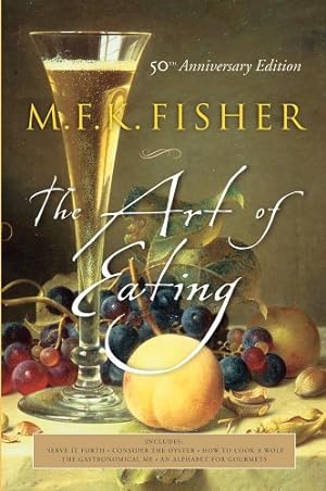 Immagine del venditore per The Art of Eating: 50th Anniversary Edition by M.F.K. Fisher [Paperback ] venduto da booksXpress