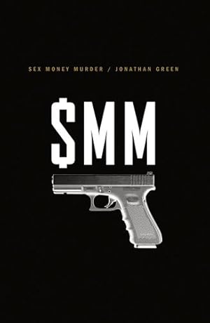 Seller image for Sex Money Murder: A Story of Crack, Blood, and Betrayal by Green, Jonathan [Hardcover ] for sale by booksXpress