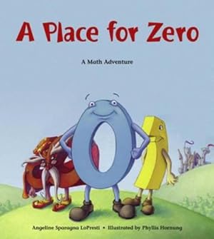 Imagen del vendedor de A Place for Zero (Charlesbridge Math Adventures) by LoPresti, Angeline Sparagna [Paperback ] a la venta por booksXpress