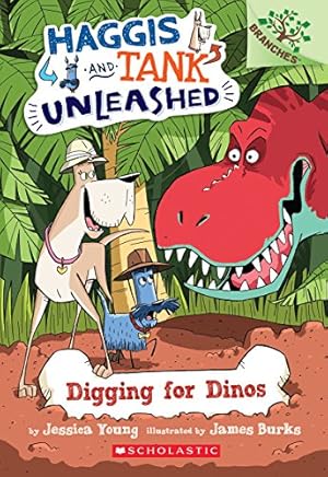 Seller image for Digging for Dinos: A Branches Book (Haggis and Tank Unleashed #2) by Young, Jessica [Paperback ] for sale by booksXpress