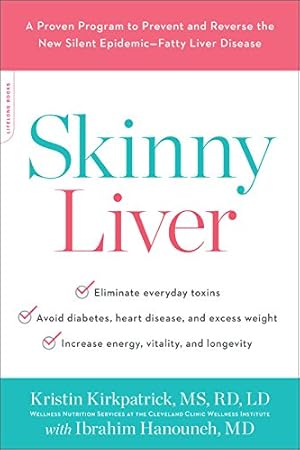 Seller image for Skinny Liver: A Proven Program to Prevent and Reverse the New Silent Epidemic--Fatty Liver Disease by Kirkpatrick, Kristin, Hanouneh, Ibrahim [Paperback ] for sale by booksXpress