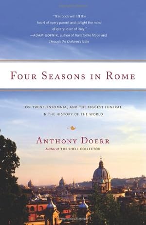 Imagen del vendedor de Four Seasons in Rome: On Twins, Insomnia, and the Biggest Funeral in the History of the World by Doerr, Anthony [Paperback ] a la venta por booksXpress