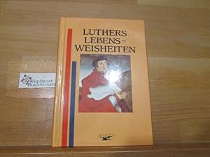 Bild des Verkufers fr [Lebensweisheiten] ; Luthers Lebensweisheiten zum Verkauf von Antiquariat im Kaiserviertel | Wimbauer Buchversand