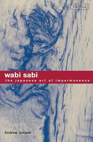 Imagen del vendedor de Wabi Sabi: The Japanese Art of Impermanence by Juniper, Andrew [Paperback ] a la venta por booksXpress
