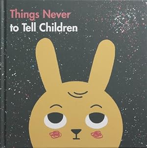 Seller image for Things Never to Tell Children by Life, The School of [Hardcover ] for sale by booksXpress