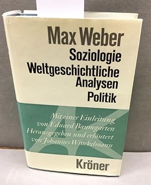 Max Weber - Soziologie - Weltgeschichtliche Analysen - Politik