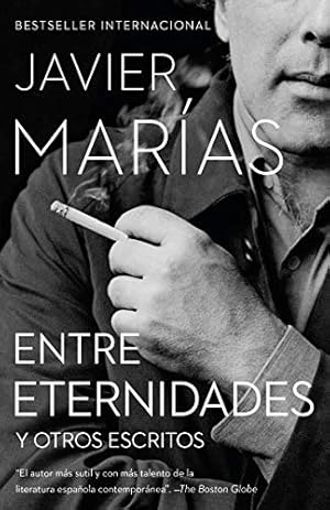 Seller image for Entre Eternidades: Y otros escritos (Spanish Edition) by Marias, Javier [Paperback ] for sale by booksXpress