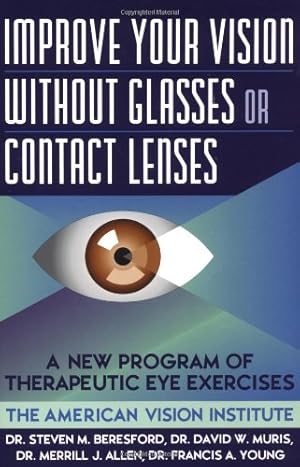 Image du vendeur pour Improve Your Vision Without Glasses or Contact Lenses by Beresford, Steven M., Muris, David W., Allen, Merril J., Young, Francis A. [Paperback ] mis en vente par booksXpress