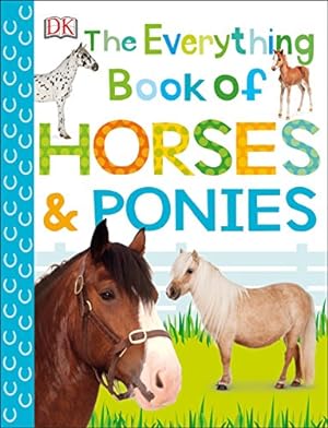 Seller image for The Everything Book of Horses and Ponies by DK [Paperback ] for sale by booksXpress
