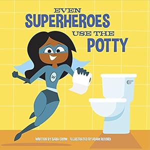 Seller image for Even Superheroes Use the Potty by Crow, Sara [Board book ] for sale by booksXpress