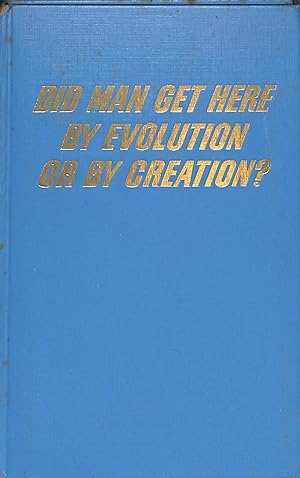 Bild des Verkufers fr Did Man Get Here By Evolution or By Creation ? 1967 / Watch tower (Watchtower Bible and Tract Society Books) zum Verkauf von WeBuyBooks