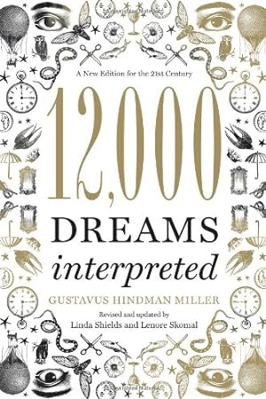 Seller image for 12,000 Dreams Interpreted: A New Edition for the 21st Century by Shields, Linda, Miller, Gustavus Hindman, Skomal, Lenore [Paperback ] for sale by booksXpress