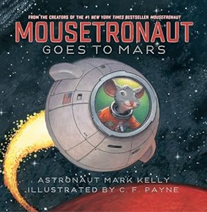Seller image for Mousetronaut Goes to Mars (Paula Wiseman Books) by Kelly, Mark [Hardcover ] for sale by booksXpress