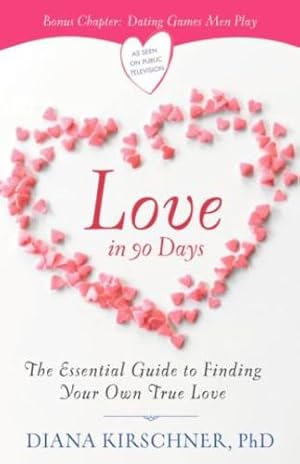 Seller image for Love in 90 Days: The Essential Guide to Finding Your Own True Love [Paperback ] for sale by booksXpress