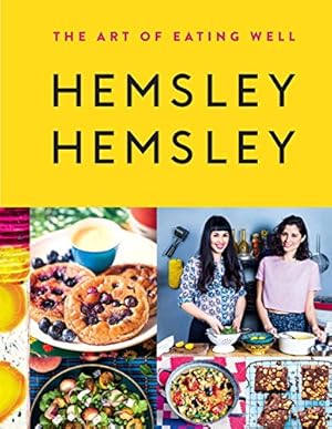Imagen del vendedor de The Art of Eating Well: Hemsley and Hemsley by Hemsley, Jasmine, Hemsley, Melissa [Hardcover ] a la venta por booksXpress