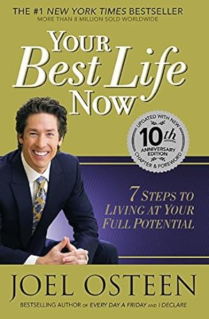 Imagen del vendedor de Your Best Life Now: 7 Steps to Living at Your Full Potential by Osteen, Joel [Paperback ] a la venta por booksXpress