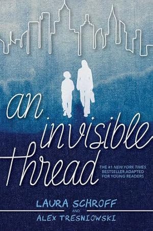 Bild des Verkufers fr An Invisible Thread: The True Story Adapted for Young Readers by Schroff, Laura, Tresniowski, Alex [Hardcover ] zum Verkauf von booksXpress