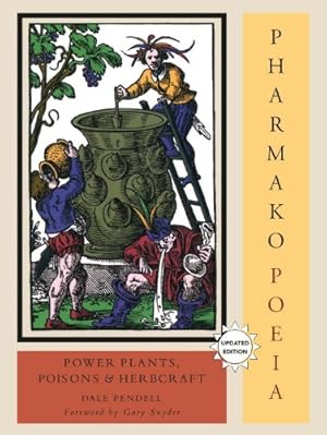 Seller image for Pharmako/Poeia, Revised and Updated: Plant Powers, Poisons, and Herbcraft by Pendell, Dale [Paperback ] for sale by booksXpress