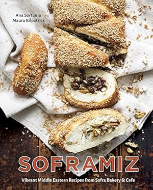 Seller image for Soframiz: Vibrant Middle Eastern Recipes from Sofra Bakery and Cafe by Sortun, Ana, Kilpatrick, Maura [Hardcover ] for sale by booksXpress