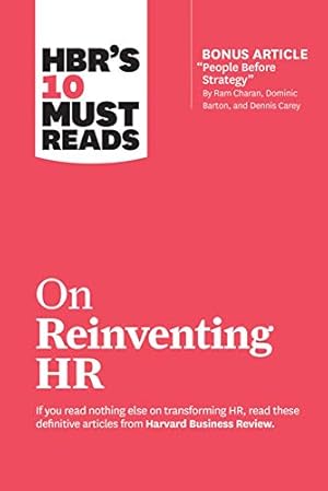 Imagen del vendedor de HBR's 10 Must Reads on Reinventing HR (with bonus article "People Before Strategy" by Ram Charan, Dominic Barton, and Dennis Carey) by Review, Harvard Business, Buckingham, Marcus, Hoffman, Reid, Charan, Ram, Cappelli, Peter [Paperback ] a la venta por booksXpress