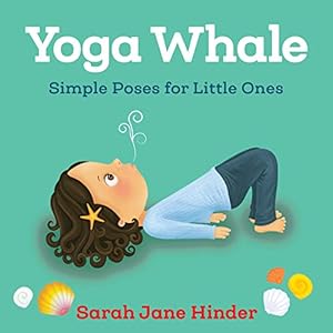 Seller image for Yoga Whale: Simple Poses for Little Ones by Hinder, Sarah Jane [Board book ] for sale by booksXpress