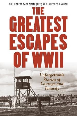 Imagen del vendedor de Greatest Escapes of World War II by Smith, Robert Barr Col., Yadon, Laurence J. [Paperback ] a la venta por booksXpress