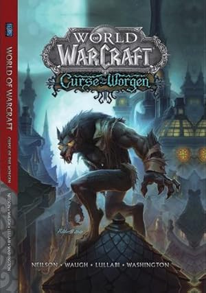 Imagen del vendedor de World of Warcraft: Curse of the Worgen: Blizzard Legends (Warcraft: Blizzard Legends) by Neilson, Micky [Paperback ] a la venta por booksXpress