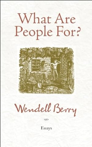 Seller image for What Are People For?: Essays by Berry, Wendell [Paperback ] for sale by booksXpress