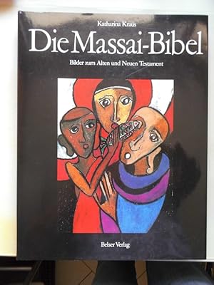 Die Massai-Bibel : Bilder zum Alten u. Neuen Testament