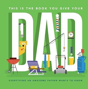 Seller image for This Is the Book You Give Your Dad by Goulet, Matt [Hardcover ] for sale by booksXpress