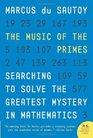Seller image for The Music of the Primes: Searching to Solve the Greatest Mystery in Mathematics by du Sautoy, Marcus [Paperback ] for sale by booksXpress