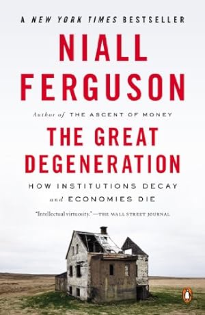 Imagen del vendedor de The Great Degeneration: How Institutions Decay and Economies Die by Ferguson, Niall [Paperback ] a la venta por booksXpress