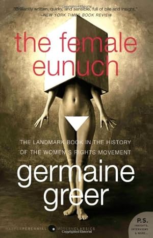 Seller image for The Female Eunuch by Greer, Germaine [Paperback ] for sale by booksXpress