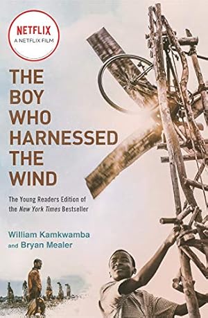 Seller image for The Boy Who Harnessed the Wind (Movie Tie-in Edition): Young Readers Edition by Kamkwamba, William, Mealer, Bryan [Paperback ] for sale by booksXpress