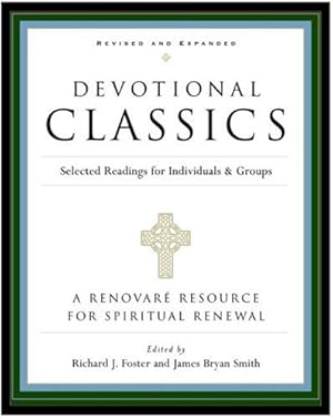 Seller image for Devotional Classics: Revised Edition: Selected Readings for Individuals and Groups by Foster, Richard J. [Paperback ] for sale by booksXpress