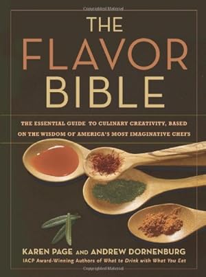 Seller image for The Flavor Bible: The Essential Guide to Culinary Creativity, Based on the Wisdom of America's Most Imaginative Chefs [Hardcover ] for sale by booksXpress