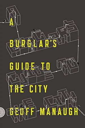 Imagen del vendedor de A Burglar's Guide to the City by Manaugh, Geoff [Paperback ] a la venta por booksXpress