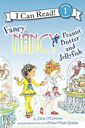 Seller image for Fancy Nancy: Peanut Butter and Jellyfish (I Can Read Level 1) by O'Connor, Jane [Paperback ] for sale by booksXpress