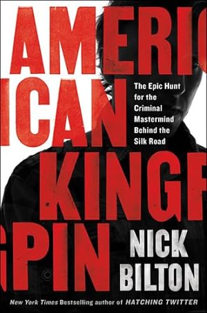 Seller image for American Kingpin: The Epic Hunt for the Criminal Mastermind Behind the Silk Road by Bilton, Nick [Paperback ] for sale by booksXpress
