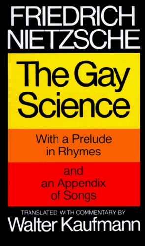 Seller image for The Gay Science: With a Prelude in Rhymes and an Appendix of Songs by Nietzsche, Friedrich [Mass Market Paperback ] for sale by booksXpress