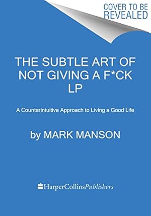 Bild des Verkufers fr The Subtle Art of Not Giving a F*ck: A Counterintuitive Approach to Living a Good Life by Manson, Mark [Paperback ] zum Verkauf von booksXpress