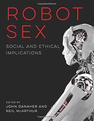 Seller image for Robot Sex: Social and Ethical Implications (The MIT Press) [Paperback ] for sale by booksXpress