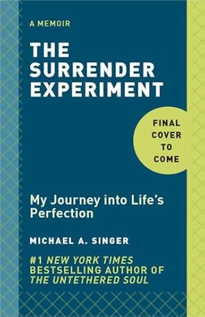 Immagine del venditore per The Surrender Experiment: My Journey into Life's Perfection by Singer, Michael A. [Paperback ] venduto da booksXpress