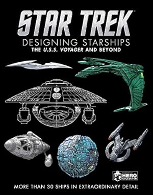 Image du vendeur pour Star Trek Designing Starships Volume 2: Voyager and Beyond by Robinson, Ben, Reily, Marcus [Hardcover ] mis en vente par booksXpress