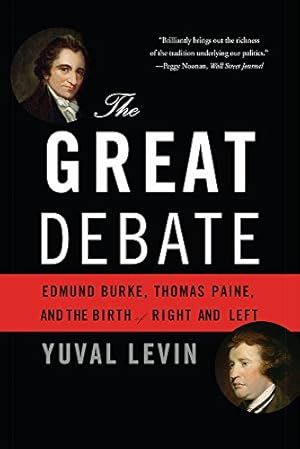 Immagine del venditore per The Great Debate: Edmund Burke, Thomas Paine, and the Birth of Right and Left by Levin, Yuval [Paperback ] venduto da booksXpress