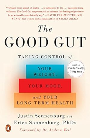 Immagine del venditore per The Good Gut: Taking Control of Your Weight, Your Mood, and Your Long-term Health by Sonnenburg, Justin, Sonnenburg, Erica [Paperback ] venduto da booksXpress