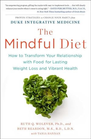 Bild des Verkufers fr Mindful Diet : How to Transform Your Relationship With Food for Lasting Weight Loss and Vibrant Health zum Verkauf von GreatBookPrices